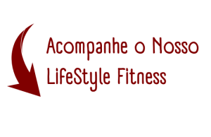 Acompanhe o Nosso LifeStyle Fitness